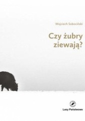 Okładka książki Czy żubry ziewają? Sobociński Wojciech