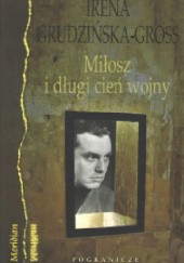Okładka książki Miłosz i długi cień wojny Irena Grudzińska-Gross