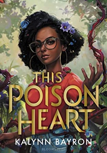 Okładka książki This Poison Heart Kalynn Bayron
