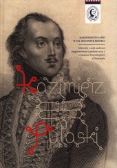 Okładka książki Kazimierz Pułaski w 230. rocznicę śmierci Karol Kucharski, Iwona Stefaniak