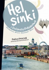 Okładka książki Helsinki i Finlandia Południowa Paulina Górszczak