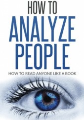 Okładka książki How To Analyze People: How To Read Anyone Like A Book Madison Taylor