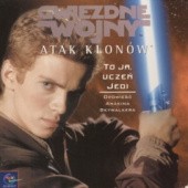 Okładka książki Gwiezdne Wojny: Atak Klonów. To ja, uczeń Jedi, opowieść Anakina Skywalkera Marc Cerasini