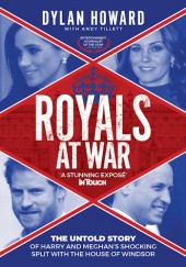 Okładka książki Royals at War: The Untold Story of Harry and Meghan's Shocking Split with the House of Windsor Dylan Howard