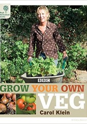 Okładka książki Grow Your Own Veg Carol Klein