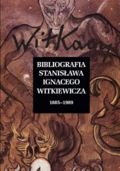 Okładka książki Bibliografia Stanisława Ignacego Witkiewicza Wol. 1: 1885–1989 Tomasz Pawlak