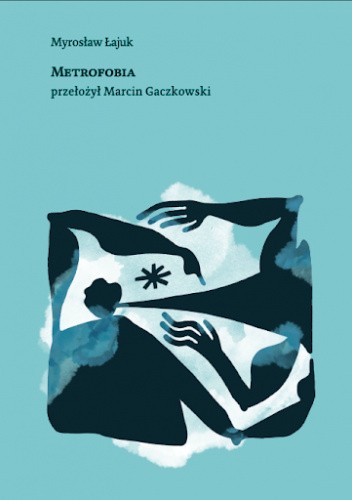 Okładka książki Metrofobia Myrosław Łajuk