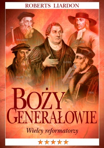 Okładka książki Boży generałowie – Wielcy reformatorzy Roberts Liardon