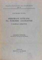 Okładka książki Przemiany etniczne na Pomorzu Zachodnim w rozwoju dziejowym Kazimierz Ślaski