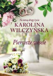 Okładka książki Pierwsze wesele Karolina Wilczyńska