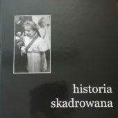 Okładka książki Historia skadrowana Mariusz Tomasz Korejwo