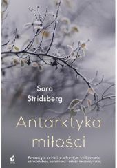 Okładka książki Antarktyka miłości Sara Stridsberg