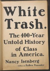 Okładka książki White Trash: The 400-Year Untold History of Class in America Nancy Isenberg