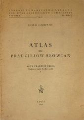 Okładka książki Atlas do pradziejów Słowian, cz. 1: Mapy Konrad Jażdżewski