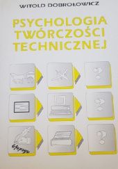 Okładka książki Psychologia twórczości technicznej Witold Dobrołowicz