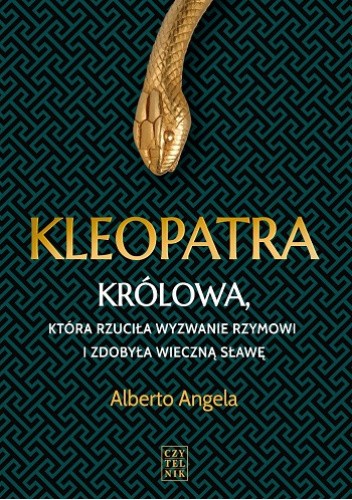 Okładka książki Kleopatra. Królowa, która rzuciła wyzwanie Rzymowi i zdobyła wieczną sławę Alberto Angela