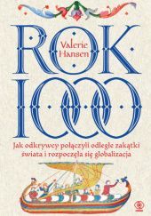 Okładka książki Rok 1000. Jak odkrywcy połączyli odległe zakątki świata i rozpoczęła się globalizacja
