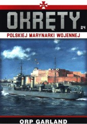 Okładka książki Okręty Polskiej Marynarki Wojennej - ORP Garland Grzegorz Nowak