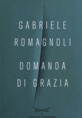 Okładka książki Domanda di grazia Gabriele Romagnoli