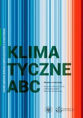 Okładka książki Klimatyczne ABC. Interdyscyplinarne podstawy współczesnej wiedzy o zmianie klimatu praca zbiorowa