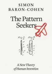Okładka książki The Pattern Seekers: A New Theory of Human Invention Simon Baron-Cohen