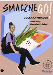Okładka książki SmaczneGO! Lunch boxy dla małych i dużych Julka Cymbaluk