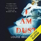 Okładka książki I Am Dust Louise Beech