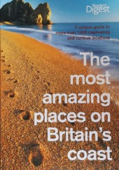 Okładka książki The Most Amazing Places on Britain's Coast praca zbiorowa