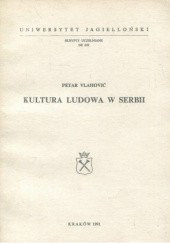 Okładka książki Kultura ludowa w Serbii Petar Vlahović