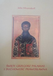 Okładka książki Święty Grzegorz Palamas i duchowość prawosławna John Meyendorff