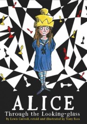 Okładka książki Alice Through the Looking-glass Lewis Carroll, Tony Ross