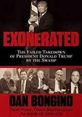 Okładka książki Exonerated: The Failed Takedown of President Donald Trump by the Swamp Dan Bongino