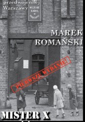 Okładka książki Mister X, część 1 Marek Romański