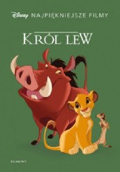 Okładka książki Król Lew. Disney. Najpiękniejsze filmy. Walt Disney