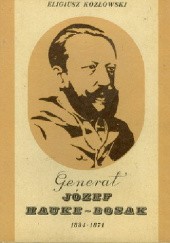 Okładka książki Generał Józef Hauke-Bosak 1834-1871. Eligiusz Kozłowski