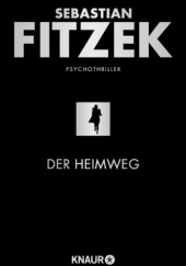 Okładka książki Der Heimweg Sebastian Fitzek
