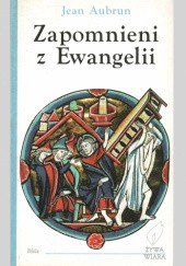 Okładka książki Zapomniani z Ewangelii Jean Aubrun