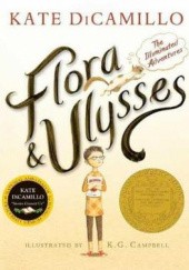 Okładka książki Flora & Ulysses: The Illuminated Adventures Kate DiCamillo