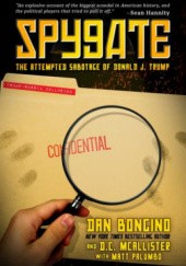 Okładka książki Spygate: The Attempted Sabotage of Donald J. Trump Dan Bongino, D.C. McAllister, Matt Palumbo