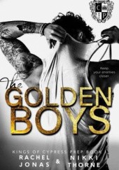 Okładka książki The Golden Boys (Kings of Cypress Prep #1) RACHEL JONAS, NIKKI THORNE