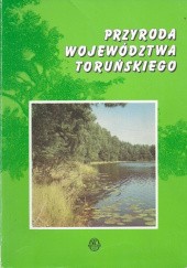 Okładka książki Przyroda województwa toruńskiego praca zbiorowa