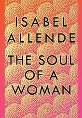 Okładka książki The Soul of a Woman Isabel Allende