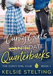 Okładka książki Curvy Girls Can't Date Quarterbacks