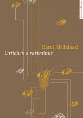 Okładka książki „Officium a rationibus”. Studium z dziejów administracji rzymskiej w okresie pryncypatu Karol Kłodziński