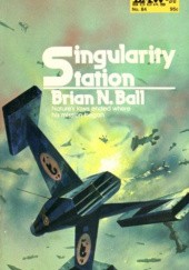 Okładka książki Singularity Station Brian N. Ball