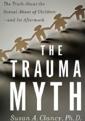Okładka książki The Trauma Myth Susan Clancy