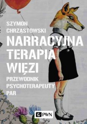 Okładka książki Narracyjna terapia więzi. Przewodnik psychoterapeuty par Szymon Chrząstowski