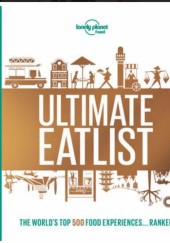 Okładka książki Ultimate Eatlist Lonely Planet Publications