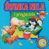 Okładka książki Świnka Nela i przyjaciele Liliana Fabisińska