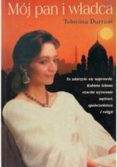 Okładka książki Mój pan i władca Tehmina Durrani